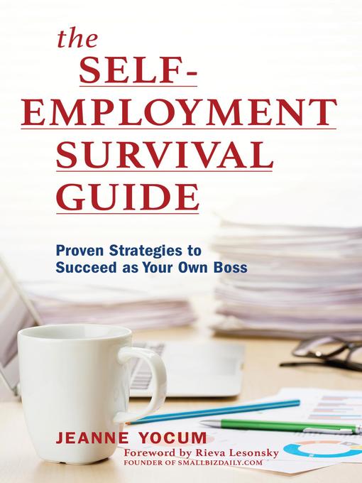 Title details for The Self-Employment Survival Guide by Jeanne Yocum - Available